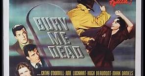 Bury Me Dead (1947) Film Noir | Full Movie | Cathy O’Donnell & June Lockhart
