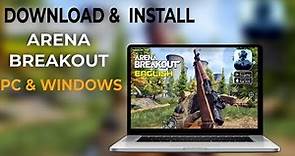 How to Download and Install Arena Breakout on PC