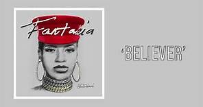 Fantasia - Believer (Official Audio)