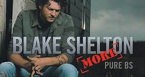 Blake Shelton - [More] Pure BS