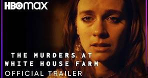 The Murders at White House Farm | Official Trailer | HBO Max