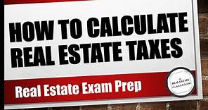 Real Estate Math Video #5 - How To Calculate Real Estate Taxes | Real Estate Exam Prep Videos