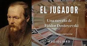 El Jugador de Fiódor Dostoyevski. Voz humana. Audiolibro completo.