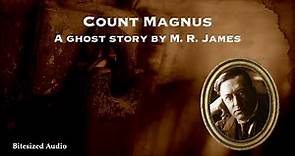 Count Magnus | A Ghost Story by M. R. James | A Bitesized Audiobook