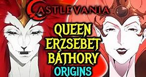 Erzsebet Báthory (Castlevania) Origins - Sadistic & Aristocratic Vampire Queen, Expert In Torture!