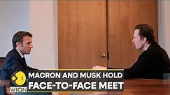 US: President Emmanuel Macron holds an unannounced meeting with Elon Musk | Latest World News | WION