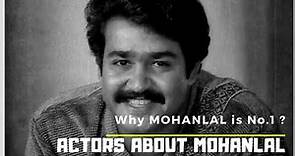 Why mohanlal is no.1 ? Actors about mohanlal #mohanlal #thecompleteactor #lalettan #malayalam