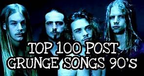 TOP 100 POST GRUNGE 90's