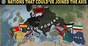 Who were the Nations that Almost Joined the Axis in WW2?