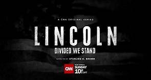 CNN - CNN Original Series - Lincoln Divided We Stand - Trailer