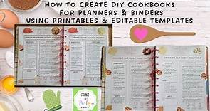 Create your own DIY Cookbook using printables and editable templates for planners and binders!
