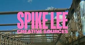 Spike Lee: Creative Sources | A Look Into the World of Spike