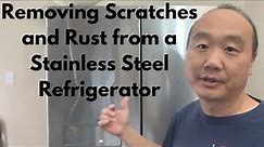 How To Remove Scratches and Rust from Stainless Steel Refrigerator