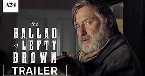 The Ballad of Lefty Brown | Official Trailer HD | A24