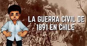 La Guerra Civil de 1891 | Historia de Chile #36