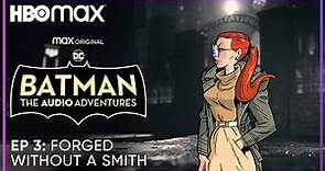 Batman: The Audio Adventures | Episode 3 | HBO Max