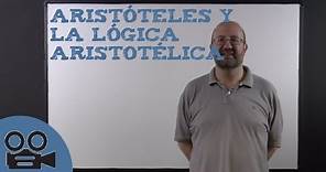 Aristóteles y la lógica Aristotélica