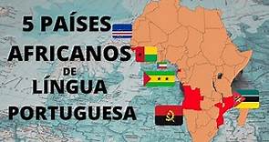 5 Países Africanos de Língua Oficial Portuguesa