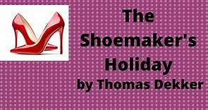 The Shoemaker’s Holiday by Thomas Dekker | Characters, Summary, Analysis