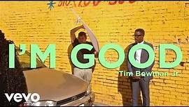 Tim Bowman Jr. - I'm Good (Official Lyric Video)