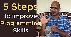 5 Steps to improve Programming Skills