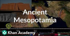 Ancient Mesopotamia | Early Civilizations | World History | Khan Academy