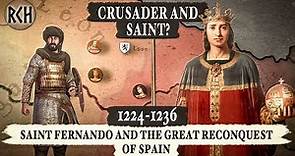 Saint Fernando: History's Greatest King? | Córdoba's Fall, 1236 - RECONQUEST OF SPAIN