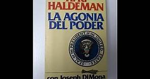 "La agonía del poder / The ends of power" (H.R. Haldeman)