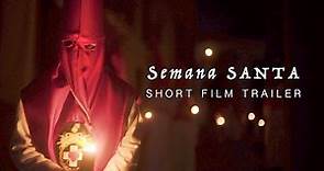 Semana Santa [Short Film Trailer]