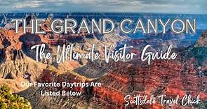 The Ultimate Visitor Guide to the Grand Canyon - Everything You Need to Know