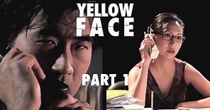 Yellow Face (Part 1 of 2)