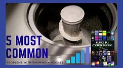 Five Most Common Problems With Laundry Washing Machines