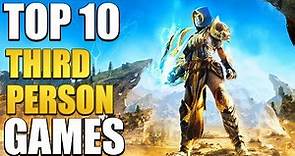 Top 10 Third Person Games You Should Play In 2023!