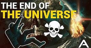 The End of The Universe