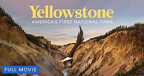 Yellowstone: America's First National Park | Full Movie
