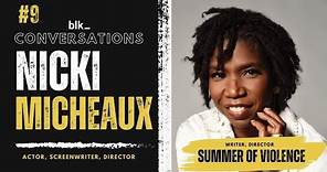 Nicki Micheaux On Acting, Writing, & Directing Her New Film, Summer Of Violence | Blk Conversations