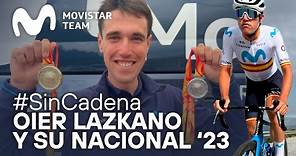 #SinCadena: Palabra de Campeón - Oier Lazkano y su Campeonato de España | Movistar Team - 2023