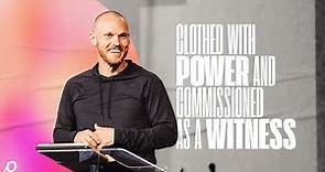 Clothed with Power and Commissioned as a Witness - David Platt
