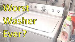 Worst Machine Ever? Maytag Centennial Washing Machine