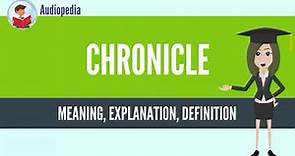 What Is CHRONICLE? CHRONICLE Definition & Meaning