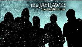 The Jayhawks - "Mockingbird Time"
