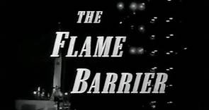 The Flame Barrier | Original 1958 Sci-Fi " B " Movie |
