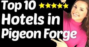 2024 -Top 10 Best Pigeon Forge Hotels for This Year