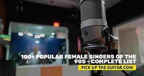 100+ Popular Female Singers of the 90s - Complete List - Pick Up The Guitar