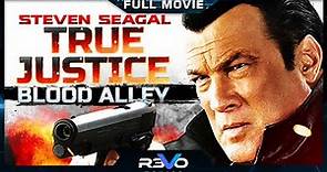TRUE JUSTICE : BLOOD ALLEY | BEST STEVEN SEAGAL ACTION MOVIES