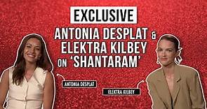 Antonia Desplat:We Explored Mumbai And Felt At Home| Shantaram| Elektra Kilbey