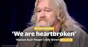 Billy Brown, star of 'Alaskan Bush People' dead at 68