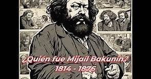 ¿Quién fue Mijaíl Bakunin?