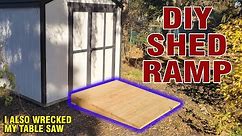 DIY Shed Ramp - I Also Wrecked my Table Saw!