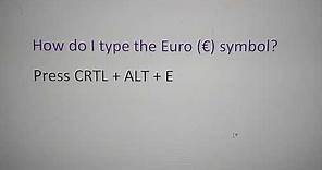 How do I type the Euro (€) symbol?
